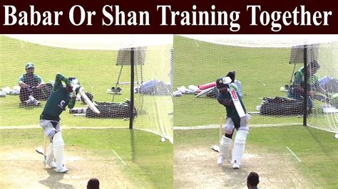 Babar Azam And Shan Masood Batting Training In Same Net Babar Azam Vs