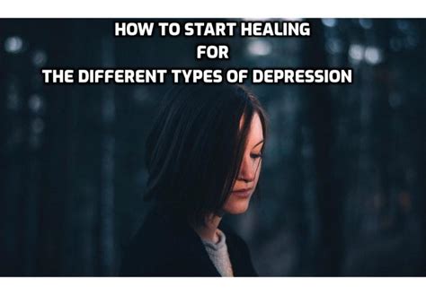 How To Start Healing For The Different Types Of Depression Anti