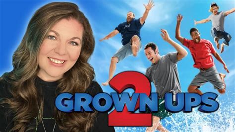 Grown Ups 2 Is Silly Summertime Fun First Time Watching Youtube