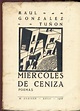 Miércoles de Ceniza. by GONZALEZ TUÑON, Raúl: Muy bien Encuadernación ...