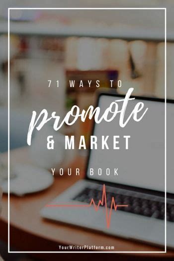 71 Ways To Promote And Market Your Book Promote Book Author