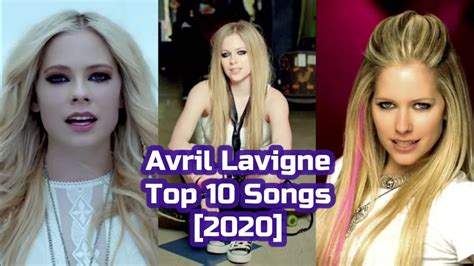· this is a presentation of avril lavigne top 25 songs 2020. Avril Lavigne Top 10 Songs 2020 - YouTube