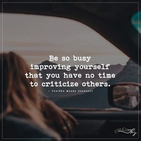 Be So Busy Improving Yourself Improve Yourself Quotes Friendship