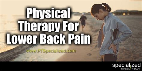 Physical Therapy For Lower Back Pain Specialized Physical Therapy