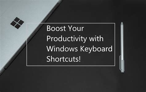 Boost Your Productivity With Windows Keyboard Shortcuts Daily