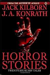 Horror Stories Jack Kilborn J A Konrath Amazon Com Books