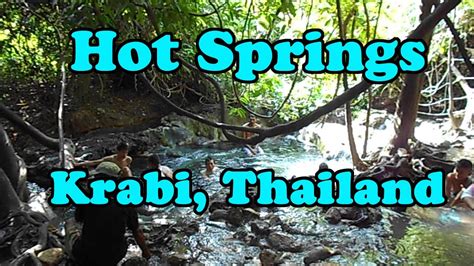 Hot Springs Krabi Thailand Near The Emerald Pool In Klong Thom Youtube
