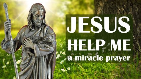 Jesus Help Me Prayer To Jesus In Every Need Youtube