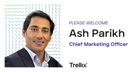 Trellix Appoints Ash Parikh To Chief Marketing Officer Citybiz