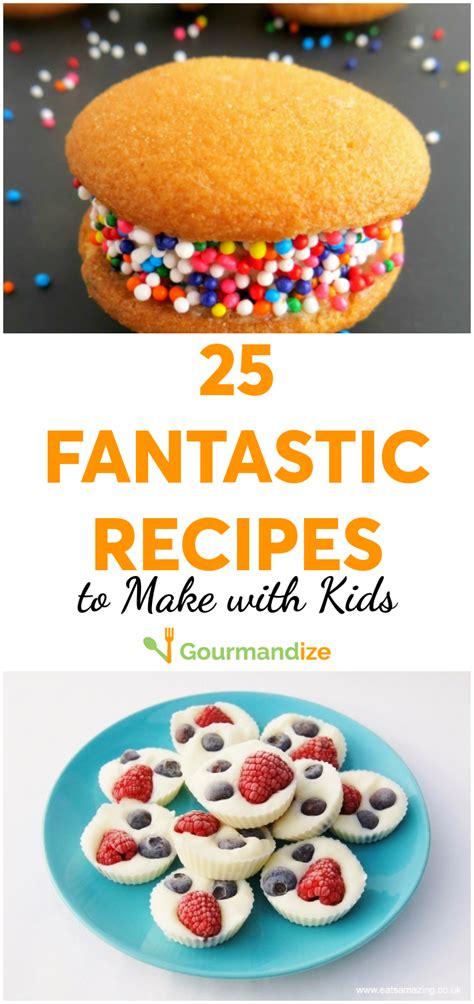 25 Fantastic Recipes To Make With Kids