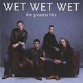 Greatest Hits (compilation album) by Wet Wet Wet : Best Ever Albums