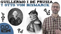 Guillermo I de Prusia y Otto von Bismarck - YouTube