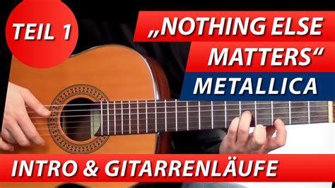 Metallica's official music video for nothing else matters, from the album metallica. subscribe for more videos: METALLICA Nothing Else Matters Intro #1 GITARRE LERNEN ...