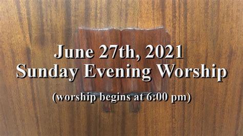 June 27th 2021 Sunday Evening Worship New Boston Church Of Christ