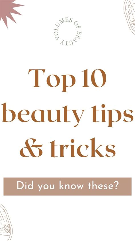 The Top 10 Simple Beauty Tips And Tricks That You Need To Know About