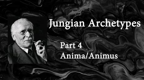 Jungian Archetypes Part 4 Animaanimus Youtube