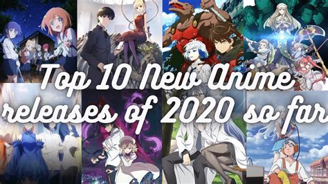 Top 10 New Anime Releases Of 2020 So Far Youtube