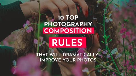 10 Top Photography Composition Rules That Will Dramatically Improve