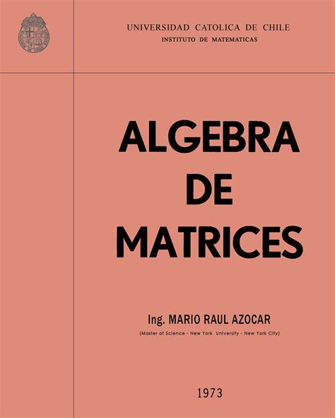 Libro álgebra pdf es uno de los libros de ccc revisados aquí. PDF Álgebra de Matrices - Mario Raul Azocar (UCDC) - 1ra ...