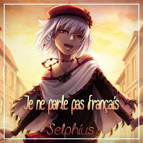 Selphius Je Ne Parle Pas Français Lyrics Musixmatch