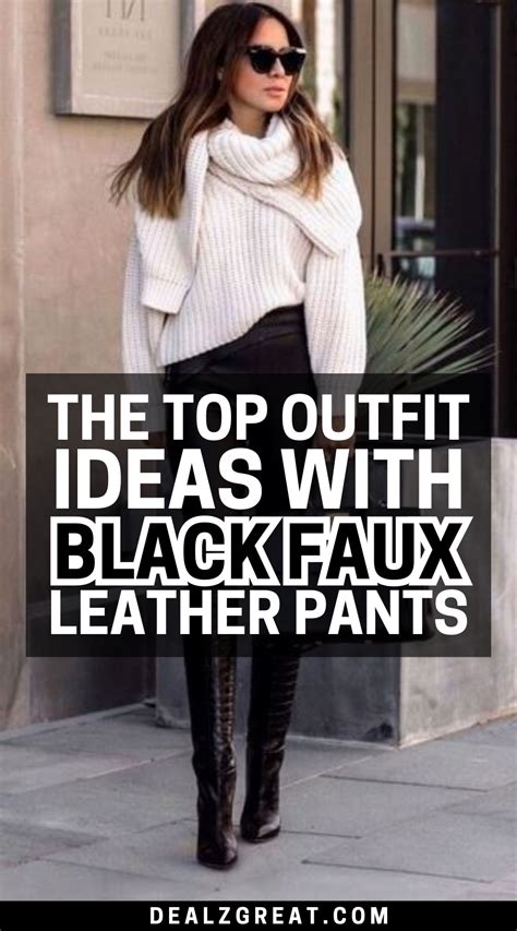 19 Best Outfit Ideas With Black Faux Leather Pants Artofit