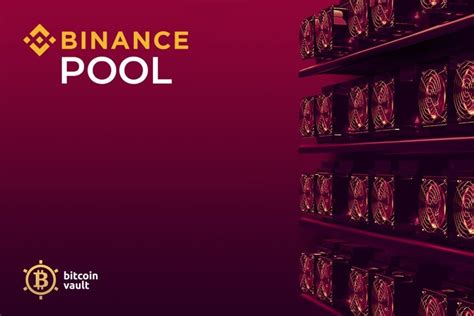 Binance Pool Joins The Mining Of Bitcoin Vault The Cryptonomist