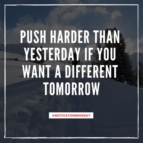 Push Harder Than Yesterday If You Want Daily Quotes