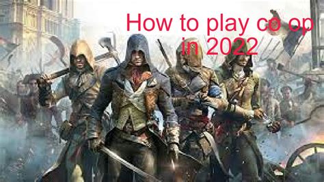 How To Play Assassins Creed Unity Co Op In Youtube