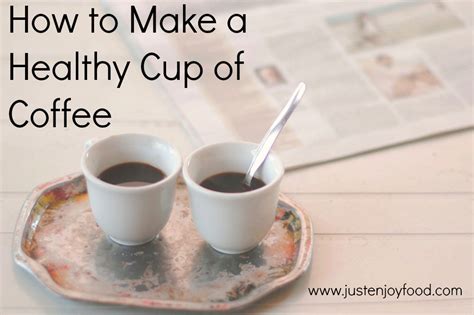 Maybe you would like to learn more about one of these? How to Make a Healthy Cup of Coffee - Meghan Birt