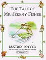 The Tale Of Mr. Jeremy Fisher : by Beatrix Potter: New Hardcover (1997 ...