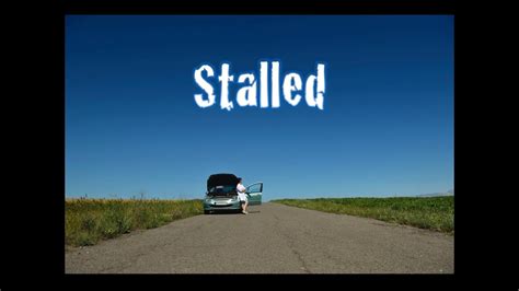 Stalled Part 1 Youtube
