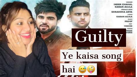 Guiltyofficial Video Inder Chahal Karan Aujla Shraddha Arya New Punjabi Songsanjana