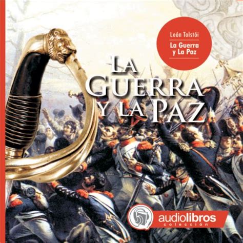 La Guerra Y La Paz War And Peace By Leon Tolstoi Audiobook