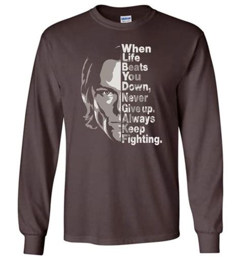 When Life Beats You Down Never Give Up Always Keep Fighting Long Sleeve