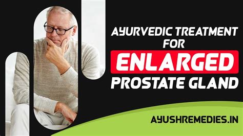 Ayurvedic Treatment For Enlarged Prostate Gland Youtube