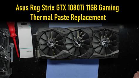 Rog Strix Gtx Ti Gb Gaming Thermal Paste Replacement Youtube