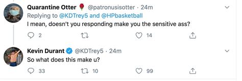 The message was innocuous enough, asking the superstar what his motives were to. Kevin Durant Used The Classic 'Not Uh, You Are' Argument About Being A Sensitive Ass On Twitter ...