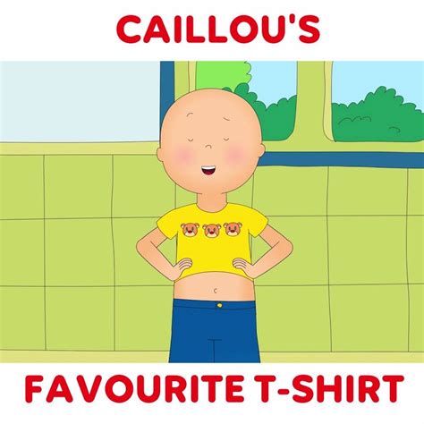 Caillou Caillous Favourite T Shirt Facebook