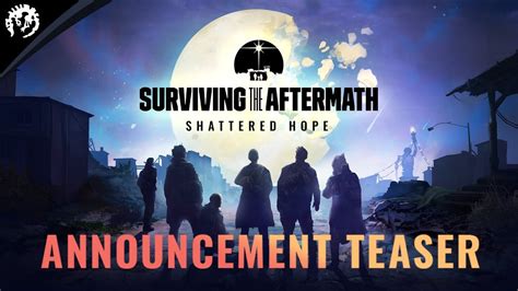 Surviving The Aftermath Shattered Hope — все трейлеры игры КГ Портал