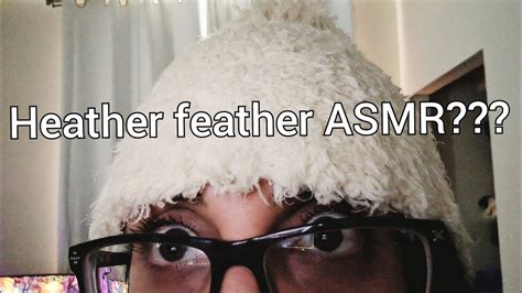 Heather Feather Asmr Youtube