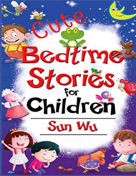 Cute Bedtime Stories For Children By Sun Wu Paperback Barnes And Noble