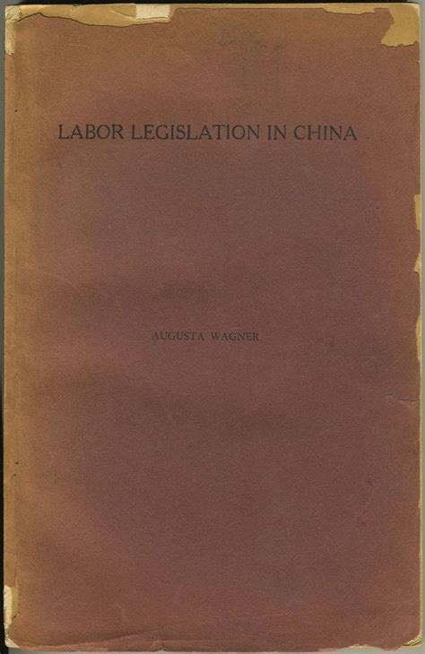 labor legislation in china china augusta wagner