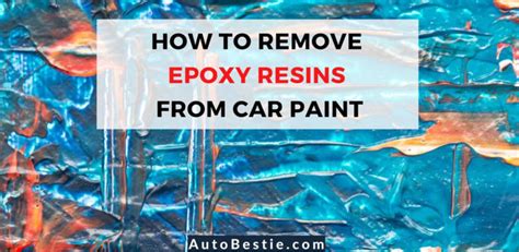 How To Remove Epoxy From Car Paint Both Cured And Uncured Epoxy Resin