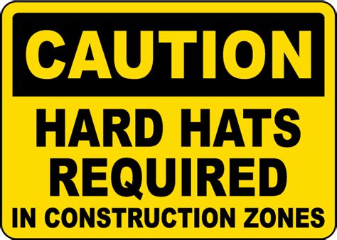 Caution Hard Hats Required In Construction Zones Sign Save 10