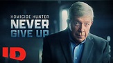 Homicide Hunter: Never Give Up | Official Trailer - YouTube