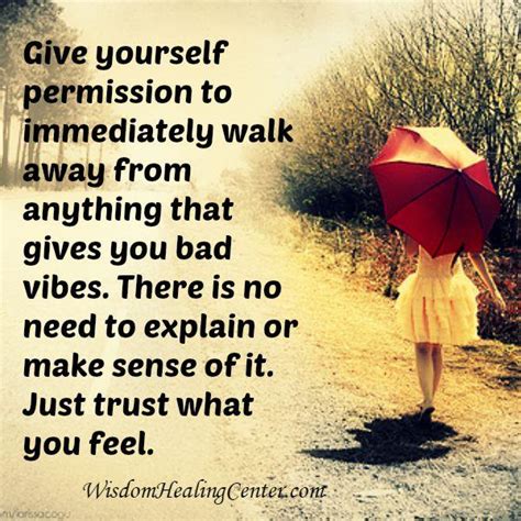 Walk Away From Anything That Gives You Bad Vibes Wisdom Healing Center