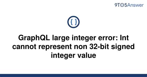 Solved Graphql Large Integer Error Int Cannot To Answer
