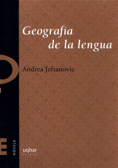 Ebook GeografÍa De La Lengua Ebook De Andrea Jeftanovic Casa Del Libro