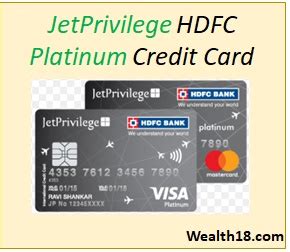 Hdfc credit cards have something for everyone! JetPrivilege HDFC Bank Platinum Credit Card - Review, Details, Offers, Benefits | Wealth18.com