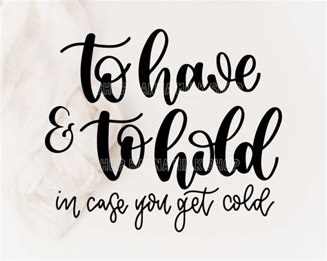 Svg Png Dxf To Have And To Hold In Case You Get Cold Quotes Etsy